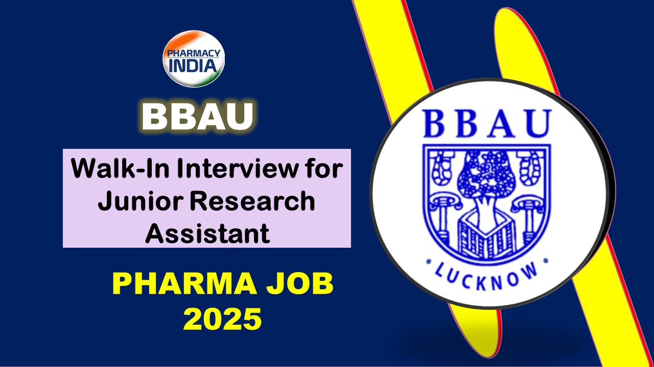 BBAU Pharma Job 2025: Walk-In Interview for Junior Research Assistant (B.Pharm / M.Pharm)