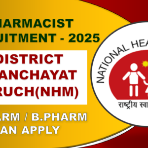 Pharmacist Recruitment 2025, District Panchayat Bharuch (NHM) – Apply Now