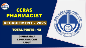 CCRAS Pharmacist Recruitment 2025: 12 Govt Vacancies for B.Pharm/D.Pharm (Ayurveda)