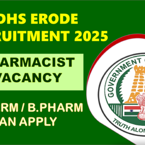 DHS Erode Recruitment 2025: Pharmacist, Staff Nurse & Lab Technician Vacancies