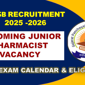 GPSSB Pharmacist Recruitment 2025-26: Upcoming Junior Pharmacist Vacancies in Gujarat | Check Exam Calendar & Eligibility