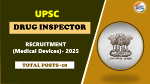 UPSC Drug Inspector (Medical Devices) Recruitment 2025 | 18 Posts | Apply Now