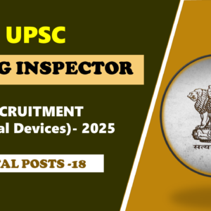 UPSC Drug Inspector (Medical Devices) Recruitment 2025 | 18 Posts | Apply Now