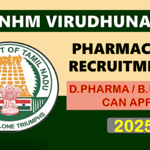 Pharmacist Recruitment Virudhunagar 2025: NHM Tamil Nadu Govt Job Vacancy