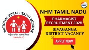 NHM Tamil Nadu Pharmacist Recruitment 2025: Sivaganga District Vacancy