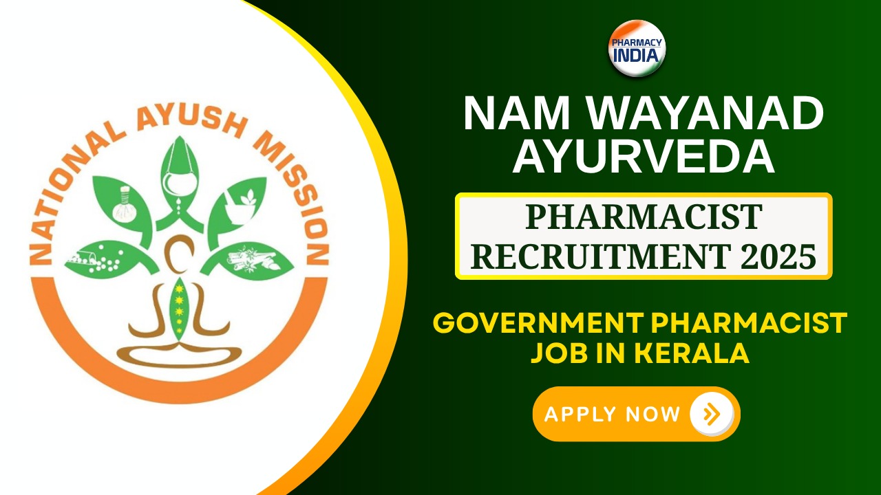 Government Pharmacist Job in Kerala: NAM Wayanad Ayurveda Pharmacist Recruitment 2025