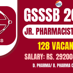 GSSSB Pharmacist Vacancy (128 Posts) 2025 – Eligibility, Age Limit, Salary, Exam Pattern, Important Dates