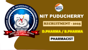 Pharmacist Job at NIT Puducherry: Apply Online for Non-Teaching Posts 2025