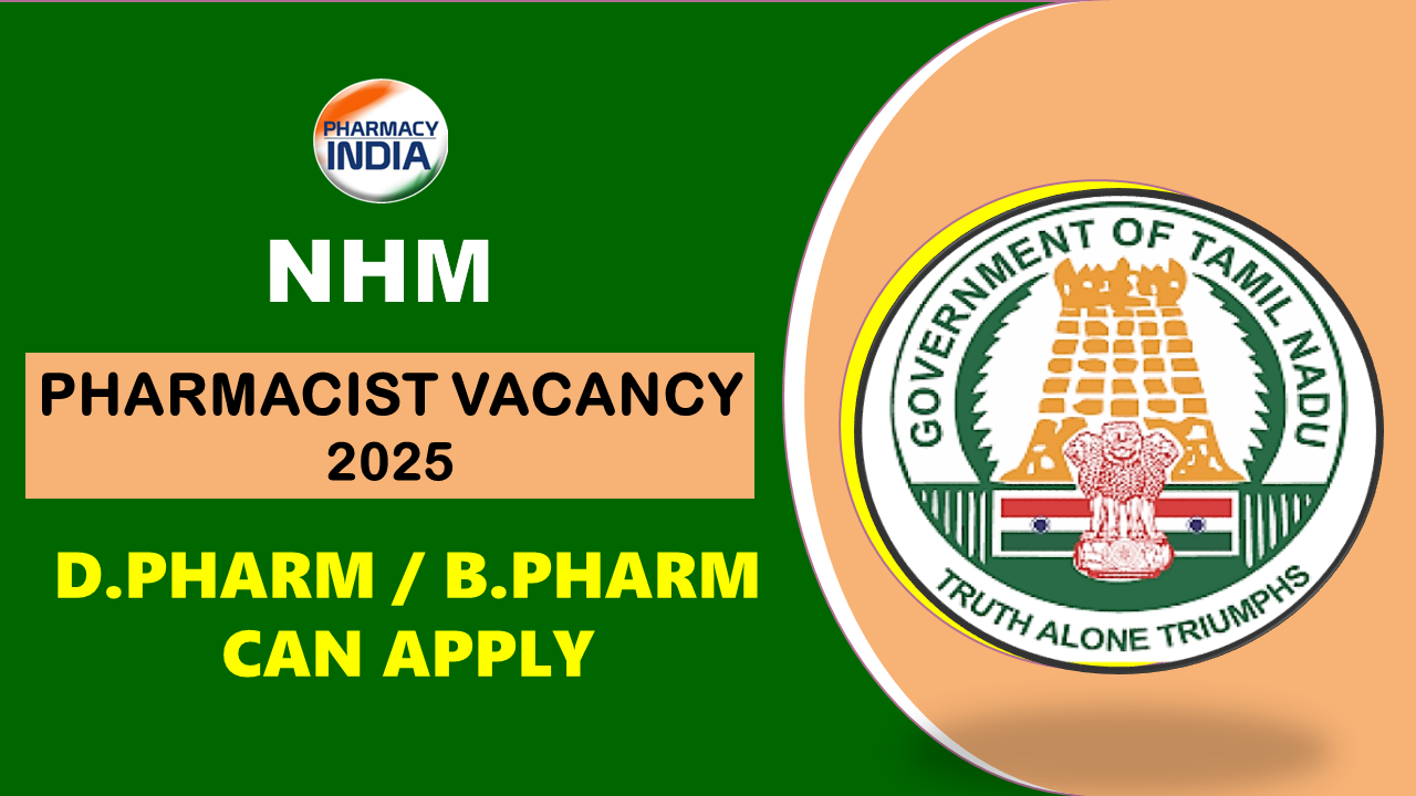 Pharmacist Vacancy at NHM Tiruvannamalai – July 2025 | B.Pharm & D.Pharm Jobs