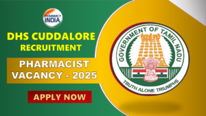 DHS Cuddalore Recruitment 2025: Govt Vacancies for Pharmacist, Staff Nurse & Paramedical Posts