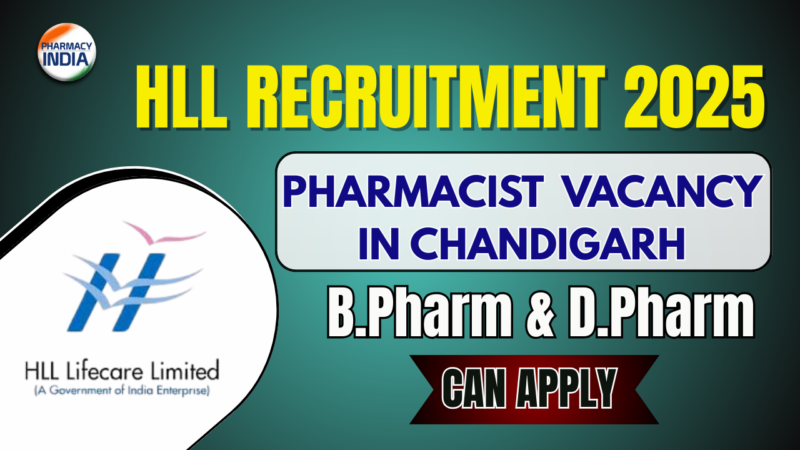 HLL Pharmacist Recruitment 2025: Vacancies for B.Pharm & D.Pharm in Chandigarh | Apply Now
