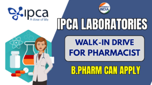 Walk-in Drive for Pharmacy Graduates | Ipca Laboratories | Production & Packing