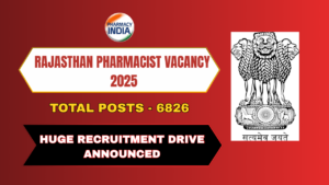 Rajasthan Pharmacist Vacancy 2025: Huge Recruitment Drive for 6826 Posts Announced