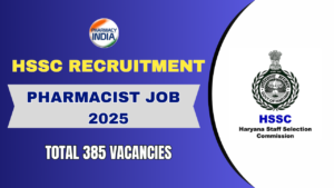 Govt Pharmacist Jobs Haryana 2025: HSSC to Fill Over 385 Vacancies