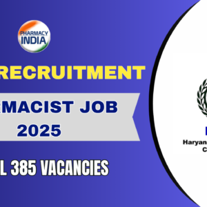 Govt Pharmacist Jobs Haryana 2025: HSSC to Fill Over 385 Vacancies