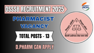 DSSSB Recruitment 2025: Online Application for Pharmacist & Other Posts
