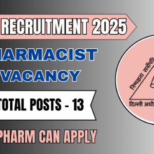 DSSSB Recruitment 2025: Online Application for Pharmacist & Other Posts
