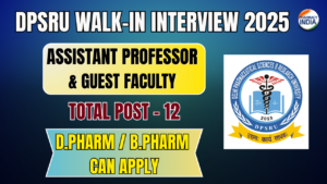 DPSRU Walk-in Interview 2025: Assistant Professor & Guest Faculty (Pharmacy, AI, Physiotherapy & Allied Sciences)