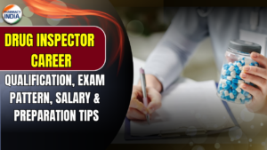 Drug Inspector Career: Qualification, Exam Pattern, Salary & Preparation Tips