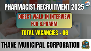 Thane Municipal Corporation Pharmacist Recruitment 2025 | 06 Vacancies, Direct Walk-in Interview on Sep 08