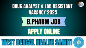 West Bengal Health Samiti Recruitment 2025: Drug Analyst & Lab Assistant Jobs | Apply Online