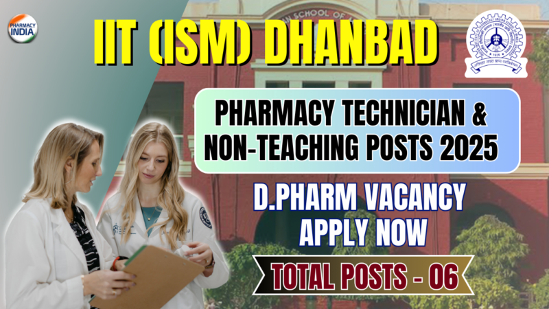 IIT (ISM) Dhanbad Recruitment 2025: Pharmacy Technician & Non-Teaching Posts