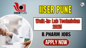 IISER Pune Walk-in: Lab Technician 2025 | B.Pharm & Life Sciences Eligible