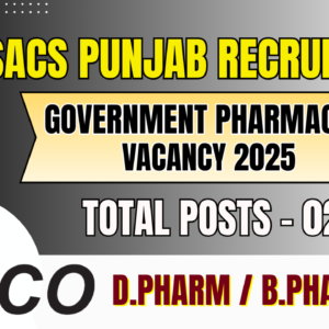 Pharmacist Vacancy 2025 | PSACS Punjab Recruitment for ART Centres
