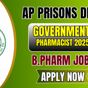AP Prisons Dept Recruitment 2025: Pharmacist, Lab Technician Jobs in Nellore