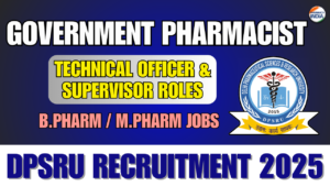 DPSRU Recruitment 2025: Technical Officer & Supervisor Roles for Pharmacy/Life Sciences Graduates