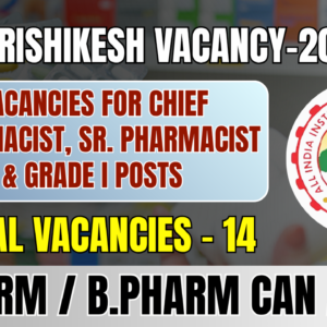 AIIMS Rishikesh Pharmacist Recruitment 2025 | Vacancies for Chief Pharmacist, Sr. Pharmacist & Grade I Posts