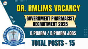Dr. RMLIMS Pharmacist Recruitment 2025 | 15 Group C Vacancies | Lucknow Govt Job