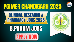 PGIMER Chandigarh Recruitment 2025: Clinical Research & Pharmacy Jobs | Trial Coordinator & More