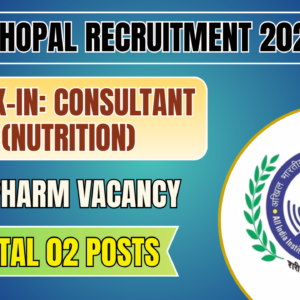 AIIMS Bhopal Walk-in: Consultant (Nutrition) | B.Pharm Eligible | NECCTAR Trial 2025