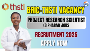 BRIC-THSTI Recruitment 2025: Project Research Scientist & Technical Support for Pharma & Life Sciences