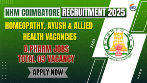 "NHM Coimbatore Recruitment 2025: Temporary Dispenser, Homeopathy, AYUSH & Allied Health Vacancies"
