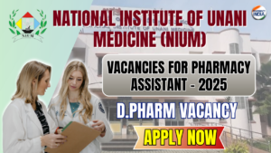 NIUM Recruitment 2025: Vacancies for Pharmacy Assistant, Lab Technologist & Nursing Officer