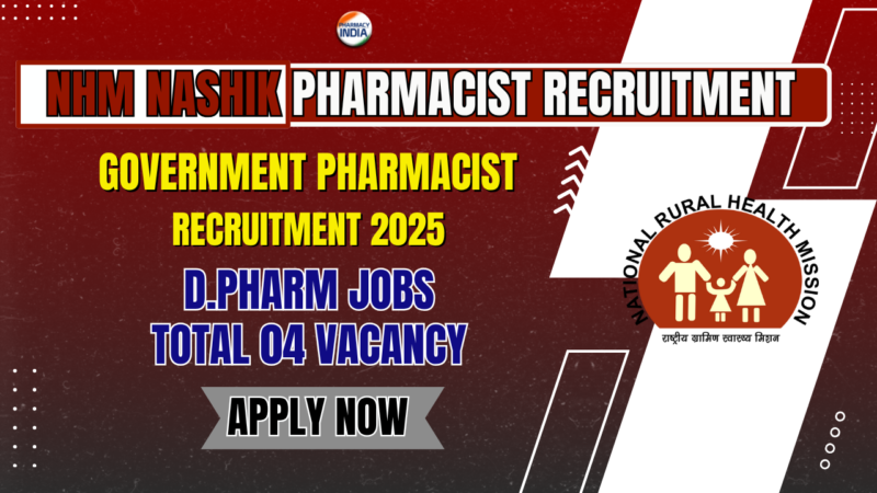 NHM Nashik Pharmacist Recruitment 2025: Apply Now for 4 Vacancies