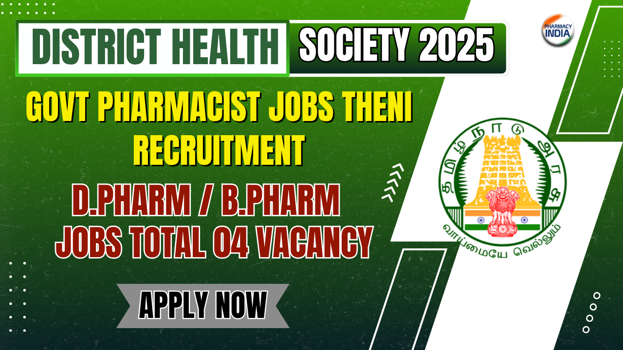 Govt Pharmacist Jobs Theni 2025 | District Health Society Recruitment