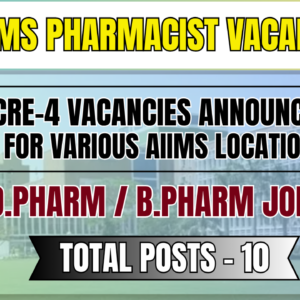 AIIMS Pharmacist Recruitment 2025: CRE-4 Vacancies Announced for Various AIIMS Locations
