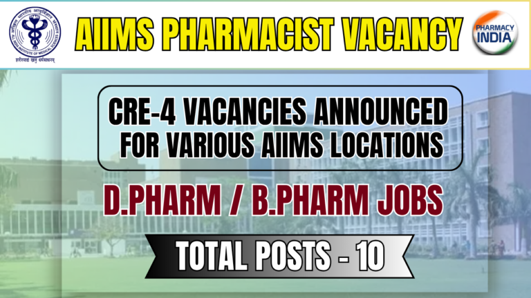 AIIMS Pharmacist Recruitment 2025: CRE-4 Vacancies Announced for Various AIIMS Locations