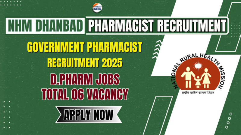 NHM Dhanbad Recruitment 2025: Govt Vacancies for Pharmacist, Staff Nurse, ANM & More