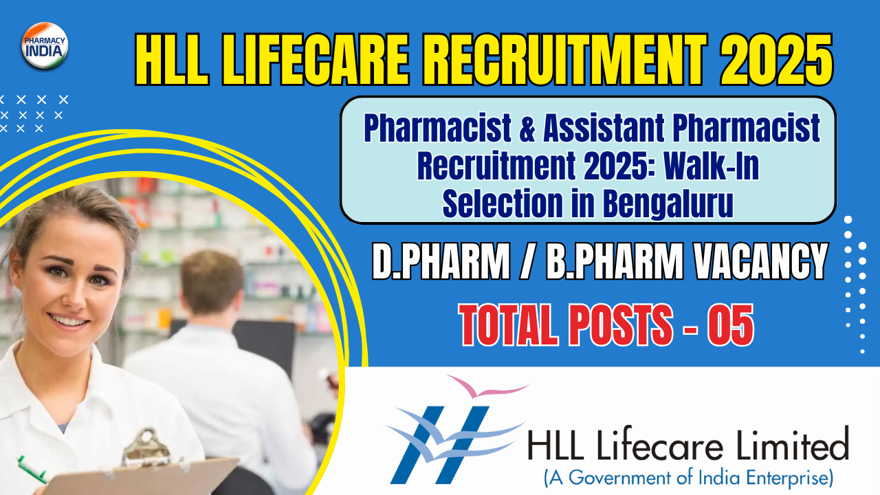 HLL Lifecare Pharmacist & Assistant Pharmacist Recruitment 2025: Walk-In Selection in Bengaluru