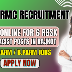 RMC Pharmacist Recruitment 2025: Apply Online for 6 RBSK Pharmacist Posts in Rajkot