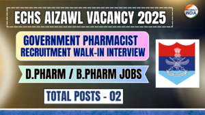 ECHS Aizawl Recruitment 2025-26: Walk-In for Pharmacist (Rs 28,100), Medical & Para-Medical Staff