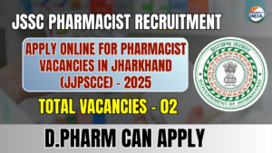 JSSC Pharmacist Recruitment 2025: Apply Online for 52 Para-Medical Vacancies in Jharkhand (JJPSCCE)