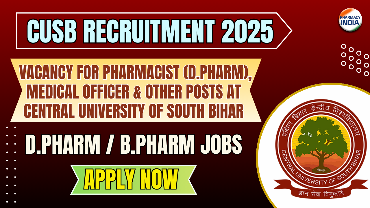 CUSB Recruitment 2025: Vacancy for Pharmacist (D.Pharm), Medical Officer & Other Posts at Central University of South Bihar