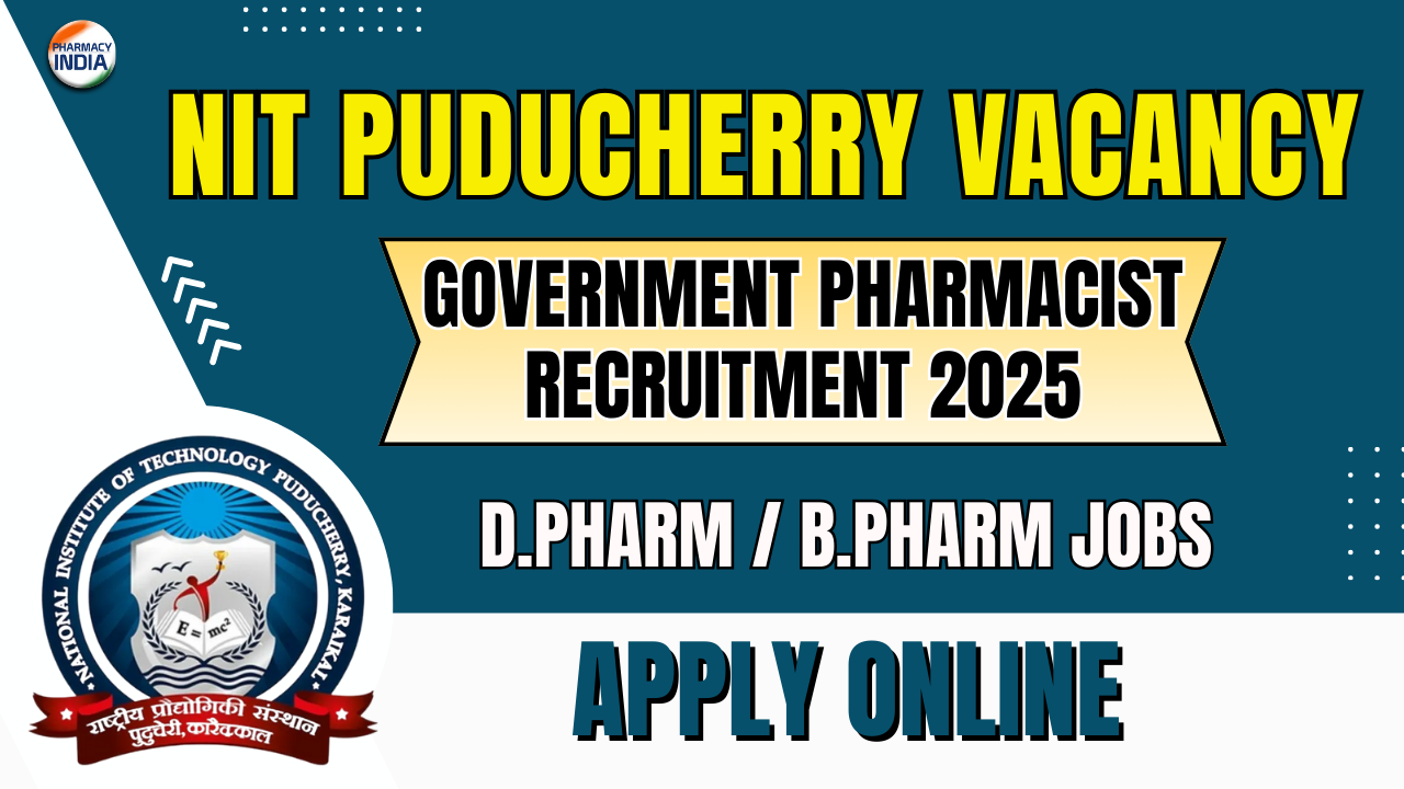 NIT Puducherry Pharmacist Recruitment 2025: Permanent Govt Job | Apply Online