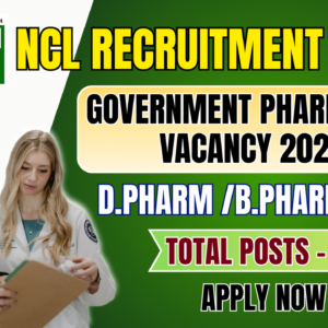 Northern Coalfields Limited (NCL) Recruitment 2026: Pharmacist, Staff Nurse & Lab Technician