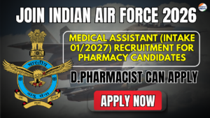 Join Indian Air Force: Medical Assistant (Intake 01/2027) Recruitment for Pharmacy Candidates